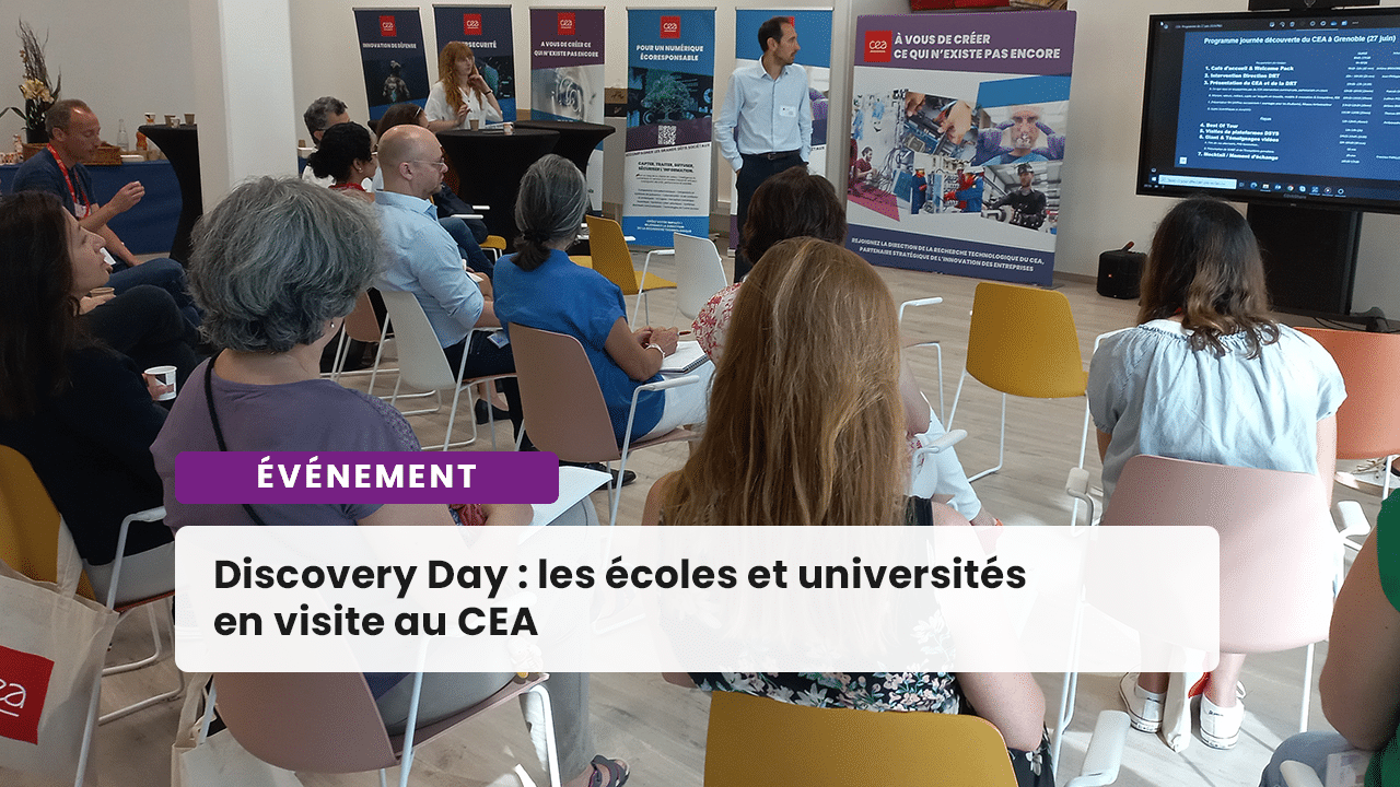 Discovery Day : Les écoles et universités en visite à la Direction de la Recherche Technologique du CEA